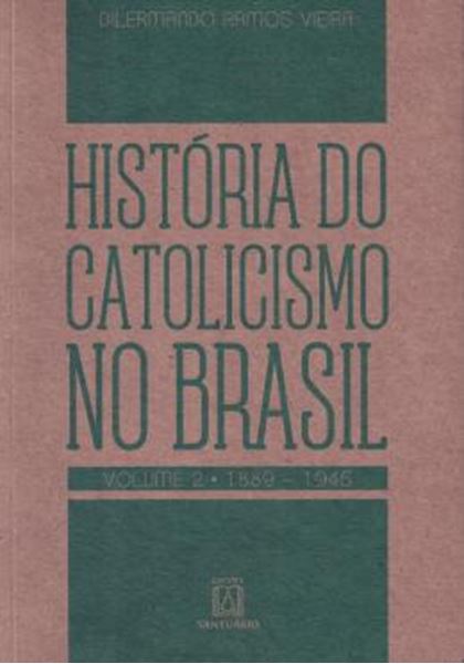 Picture of HISTORIA DO CATOLICISMO NO BRASIL - VOLUME 2