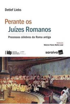 Imagem de PERANTE JUIZES ROMANOS - PROCESSOS CELEBRES DA ROMA ANTIGA
