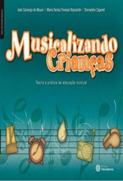 Picture of MUSICALIZANDO CRIANCAS - TEORIA E PRATICA DA EDUCACAO MUSICAL