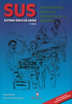 Imagem de SUS - SISTEMA UNICO DE SAUDE - ANTECEDENTES, PERCURSO, PERSPECTIVAS E DESAFIOS - 2ª ED
