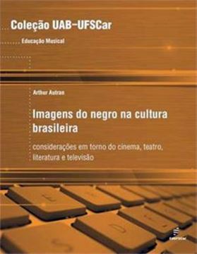 Imagem de IMAGENS DO NEGRO NA CULTURA BRASILEIRA
