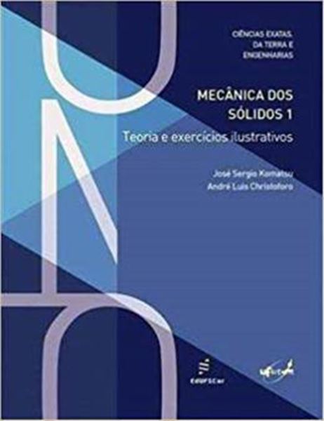 Picture of MECANICA DOS SOLIDOS 1 - TEORIA E EXERCICIOS ILUSTRATIVOS
