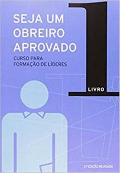 Picture of SEJA UM OBREIRO APROVADO - VOL. 1 - NOVA EDICAO REVISADA