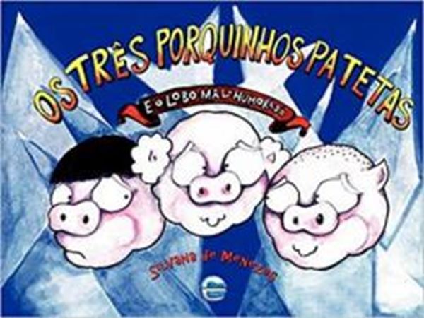 Picture of TRES PORQUINHOS PATETAS E LOBO MAL-HUMORADO, OS