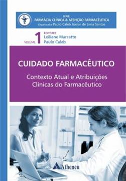 Imagem de CUIDADO FARMACEUTICO  CONTEXTO ATUAL E ATRIBUICOES CLINICAS DO FARMACEUTICO VOLUME 1