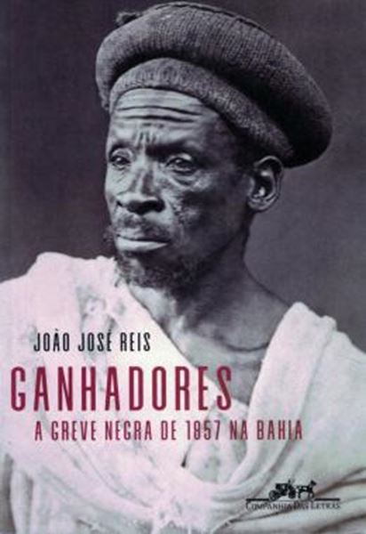 Picture of GANHADORES - A GREVE NEGRA DE 1857 NA BAHIA