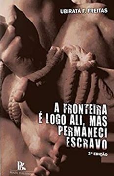 Imagem de FRONTEIRA E LOGO ALI, MAS PERMANECI ESCRAVO, A - 2ª ED. 