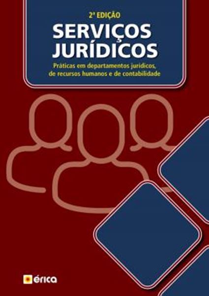 Picture of SERVICOS JURIDICOS - PRATICAS EM DEPARTAMENTOS JURIDICOS, DE RECURSOS HUMANOS E DE CONTABILIDADE - 2ª ED. 