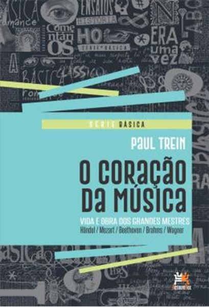 Picture of O CORACAO DA MUSICA - VIDA E OBRA DOS GRANDES MESTRES