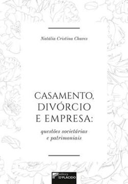 Imagem de CASAMENTO, DIVORCIO E EMPRESA - QUESTOES SOCIETARIAS E PATRIMONIAIS