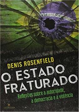 Imagem de ESTADO FRATURADO, O - REFLEXOES SOBRE A AUTORIDADE, A DEMOCRACIA E A VIOLENCIA