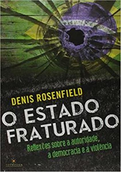 Picture of ESTADO FRATURADO, O - REFLEXOES SOBRE A AUTORIDADE, A DEMOCRACIA E A VIOLENCIA