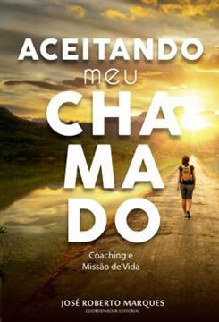 Imagem de ACEITANDO O MEU CHAMADO - COACHING E MISSAO DE VIDA