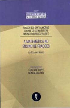 Imagem de MATEMATICA NO ENSINO DE FRACOES DO SECULO XIX A BNCC, A