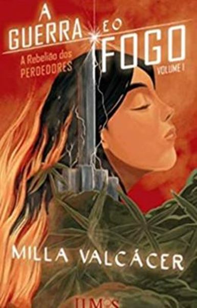 Picture of A GUERRA E O FOGO - A REBELIAO DOS PERDEDORES - VOL.1