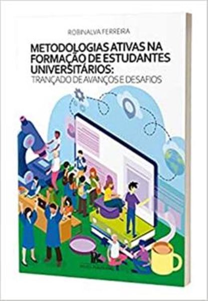 Picture of METODOLOGIAS ATIVAS NA FORMACAO DE ESTUDANTES UNIVERSITARIOS TRANCADO DE AVANCOS E DESAFIOS