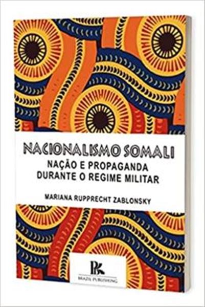 Picture of NACIONALISMO SOMALI NACAO E PROPAGANDA DURANTE O REGIME MILITAR