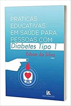 Imagem de PRATICAS EDUCATIVAS EM SAUDE PARA PESSOAS COM DIABETES TIPO 1