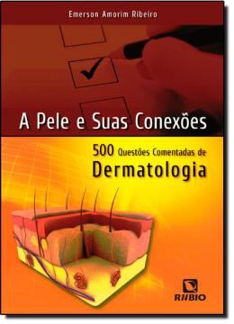Imagem de PELE E SUAS CONEXOES, A - 500 QUESTOES COMENTADAS DE DERMATOLOGIA