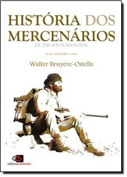 Imagem de HISTORIA DOS MERCENARIOS - DE 1789 AOS NOSSOS DIAS