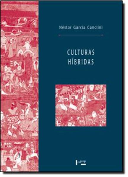 Picture of CULTURAS HIBRIDAS - ESTRATEGIAS PARA ENTRAR E SAIR DA MODERNIDADE