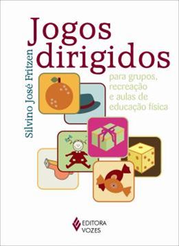 Imagem de JOGOS DIRIGIDOS - PARA GRUPOS, RECREACAO E AULAS DE EDUCACAO FISICA - 36ª ED