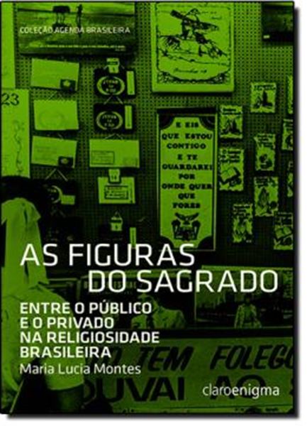 Picture of FIGURAS DO SAGRADO, AS  - ENTRE O PUBLICO E O PRIVADO NA RELIGIOSIDADE BRASILEIRA