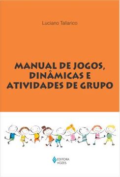 Imagem de MANUAL DE JOGOS, DINAMICAS E ATIVIDADES EM GRUPO 