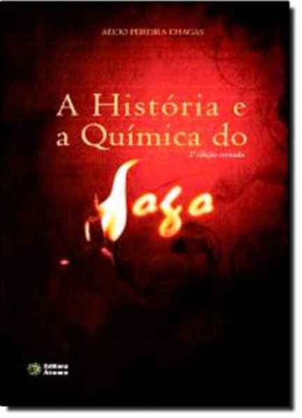 Picture of HISTORIA E A QUIMICA DO FOGO, A  - 2º EDICAO