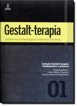Imagem de GESTALT-TERAPIA - FUNDAMENTOS EPISTEMOLOGICOS E INFLUENCIAS FILOSOFICAS