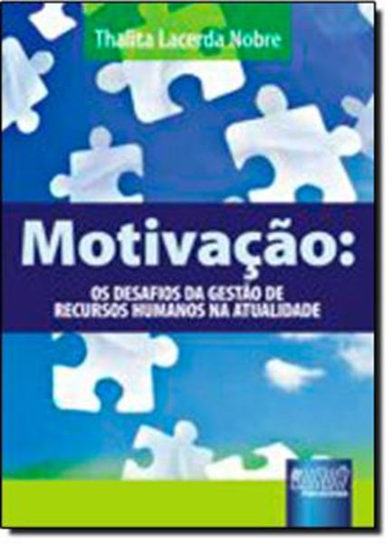 Picture of MOTIVACAO - OS DESAFIOS DA GESTAO DE RECURSOS HUMANOS NA ATUALIDADE
