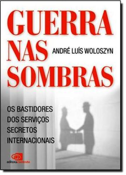 Picture of GUERRA NAS SOMBRAS - OS BASTIDORES DOS SERVICOS SECRETOS INTERNACIONAIS
