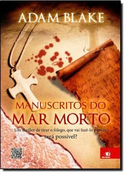 Imagem de MANUSCRITOS DO  MAR MORTO - UM THRILLER DE TIRAR O FOLEGO QUE VAI FAZE-LO PENSAR: SERA POSSIVEL? 