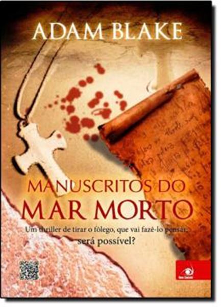 Picture of MANUSCRITOS DO  MAR MORTO - UM THRILLER DE TIRAR O FOLEGO QUE VAI FAZE-LO PENSAR: SERA POSSIVEL? 