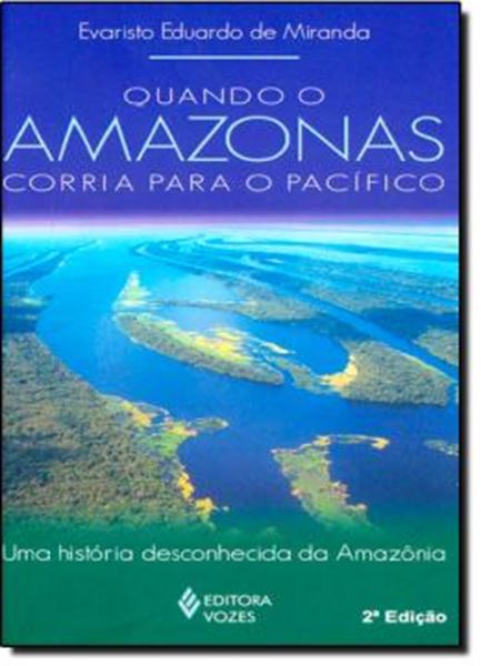 Picture of QUANDO O AMAZONAS CORRIA PARA O PACIFICO - 2ªED