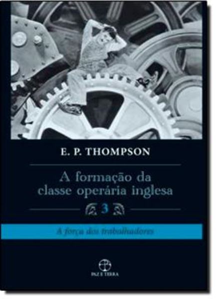 Picture of FORMACAO DA CLASSE OPERARIA INGLESA III , A - A FORÇA DOS TRABALHADORES - 2ª EDICAO
