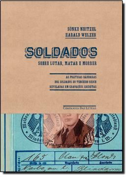 Imagem de SOLDADOS - SOBRE LUTAR, MATAR E MORRER 