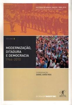 Imagem de MODERNIZACAO, DITADURA E DEMOCRACIA - 1964-2010