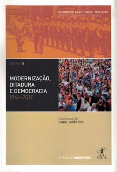 Picture of MODERNIZACAO, DITADURA E DEMOCRACIA - 1964-2010