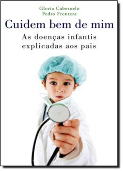 Picture of CUIDE BEM DE MIM - AS DOENCAS INFANTIS EXPLICADAS AOS PAIS