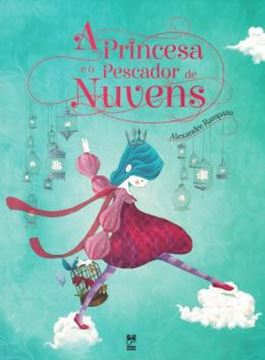 Imagem de A PRINCESA E O PESCADOR DE NUVENS
