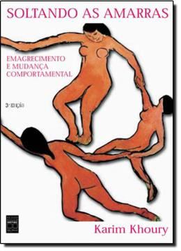 Imagem de SOLTANDO AS AMARRAS - EMAGRECIMENTO E MUDANCA COMPORTAMENTAL - 5ª ED