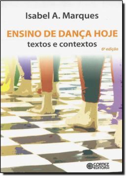 Imagem de ENSINO DE DANCA HOJE - TEXTOS E CONTEXTOS
