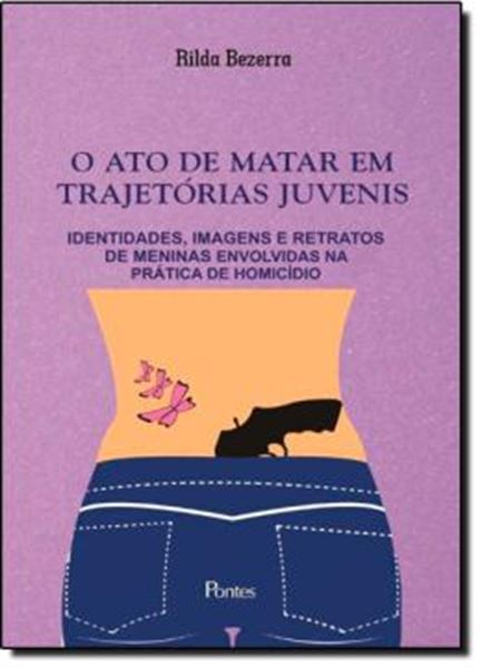 Picture of ATO DE MATAR EM TRAJETORIAS JUVENIS, O