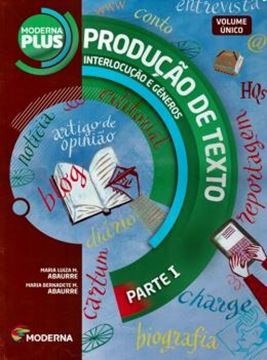 Imagem de MODERNA PLUS - PRODUCAO DE TEXTO - INTERLOCUCAO E GENEROS - PARTE 1 - VOL. UNICO - 2º ED