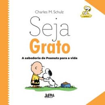 Imagem de SEJA GRATO - A SABEDORIA DE PEANUTS PARA A VIDA