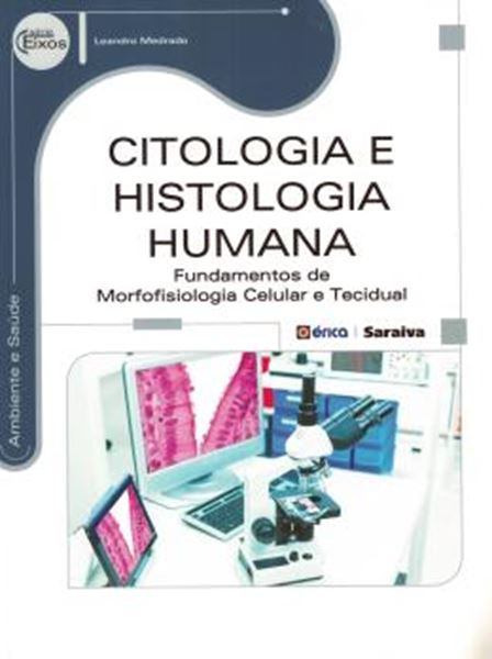 Picture of CITOLOGIA E HISTOLOGIA HUMANA - FUNDAMENTOS DE MORFOFISIOLOGIA CELUAR E TECIDUAL