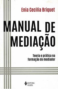 Imagem de MANUAL DE MEDIACAO - TEORIA E PRATICA NA FORMACAO DO MEDIADOR