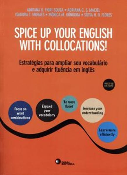 Picture of SPICE UP YOUR ENGLISH WITH COLLOCATIONS! - ESTRATEGIAS PARA AMPLIAR SEU VOCABULARIO E ADQUIRIR FLUENCIA EM INGLES