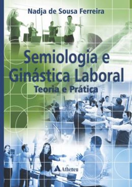 Picture of SEMIOLOGIA E GINASTICA LABORAL - TEORIA E PRATICA